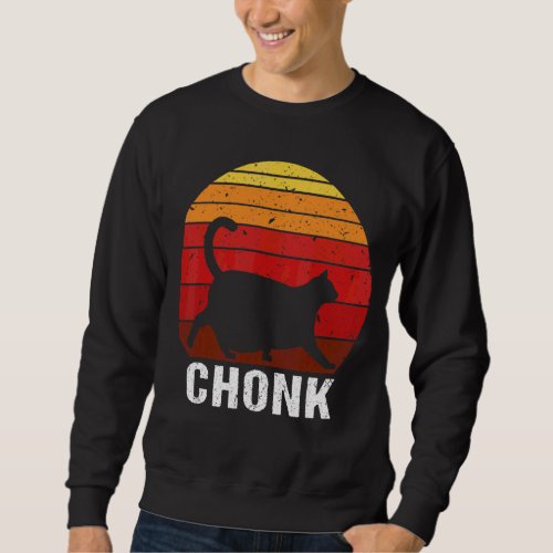 Fat Cats Meme  Chonk Ca Chonk Big Chungus Sweatshirt