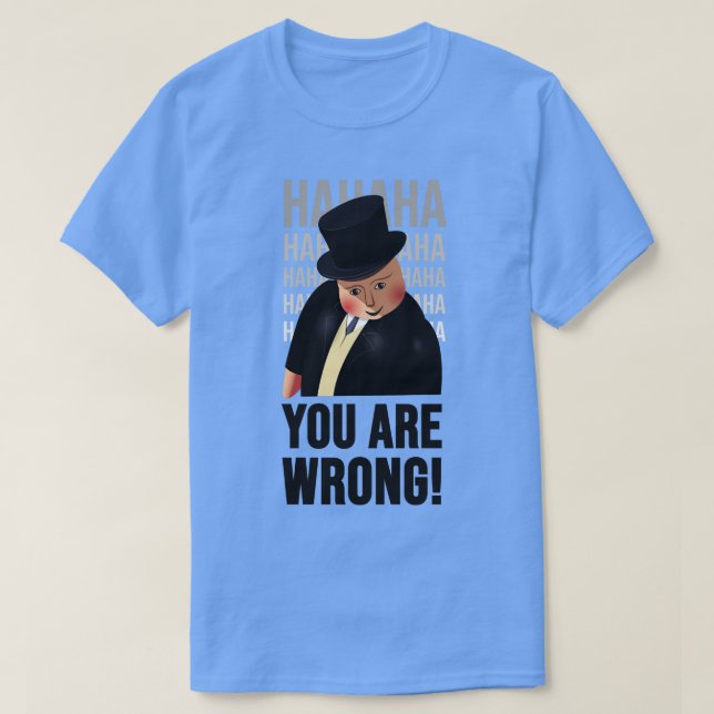 Fat Controller You Are Wrong T-Shirt (Design Front)
