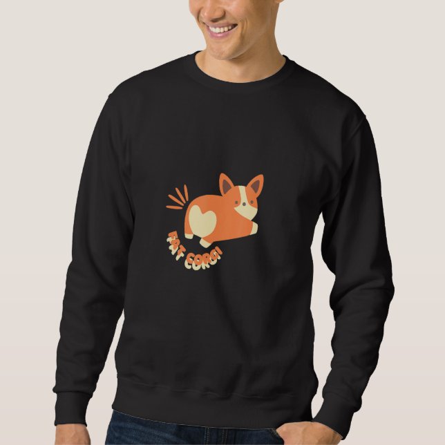Fat Corgi   Corgi Dog   Corgi       Animal   Corgi Sweatshirt (Front)