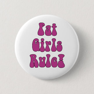 Fat Girls Rule! Button