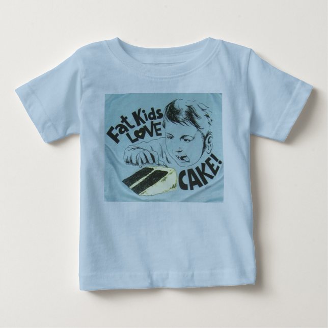 Fat Kids Love Cake Baby T-Shirt (Front)