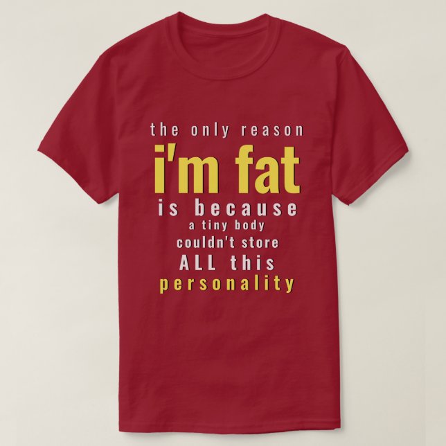 Fat Man All this Personality  T-Shirt (Design Front)