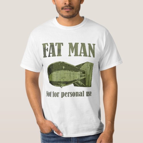 Fat Man Army Green T_Shirt
