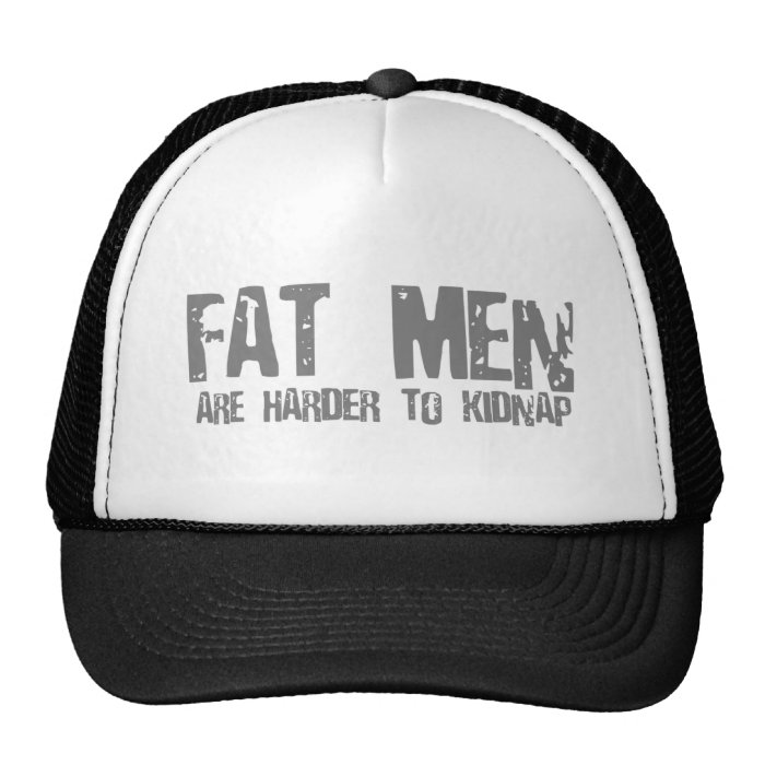 Fat Men Are Harder To Kidnap   Funny comedy humour Mesh Hats