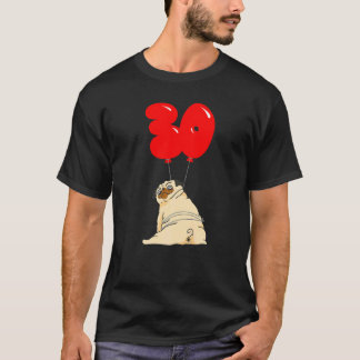 Fat Pug 30th Birthday Anniversary Party T-Shirt