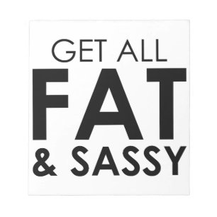 Fat & Sassy Notepad