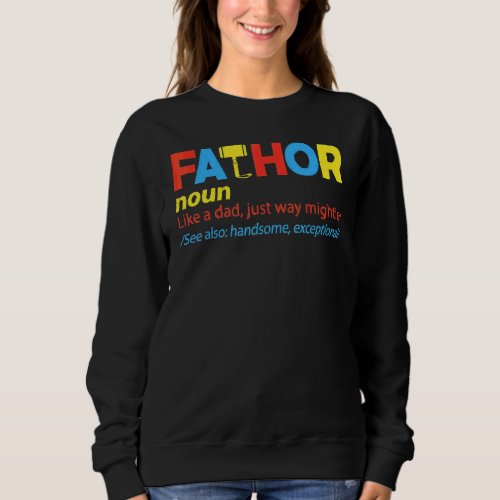 Fat Thor Definition Like A Dad Just Mightier Sweatshirt