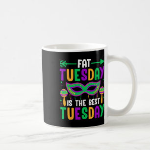 Fat Tuesday Is The Best Tuesday Coffee Mug