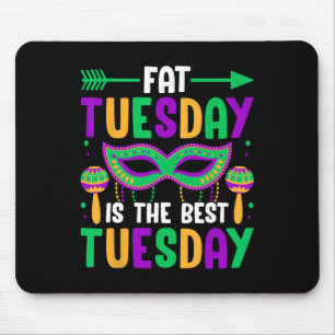 Fat Tuesday Is The Best Tuesday  Mouse Pad