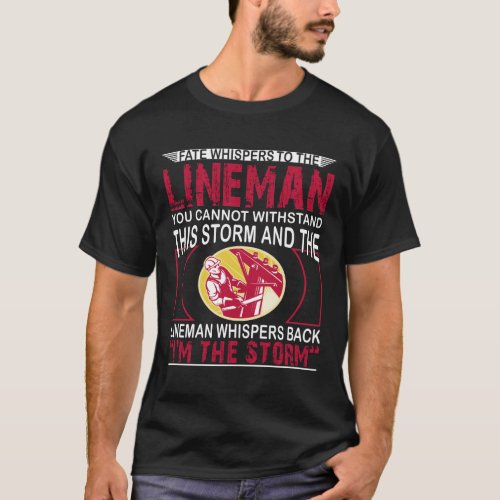 Fate Whispers To Lineman You Cannot Withstand T_Shirt