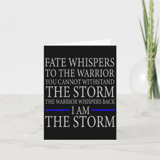 Fate Whispers To The Warrior You Cannot Withstand Card