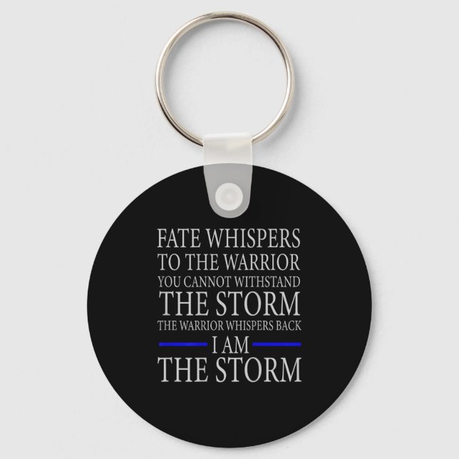 Fate Whispers To The Warrior You Cannot Withstand  Keychain (Front)