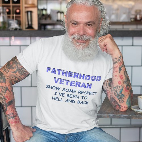 FATERHOOD VETERAN SHOW SOME RESPECT T_Shirt