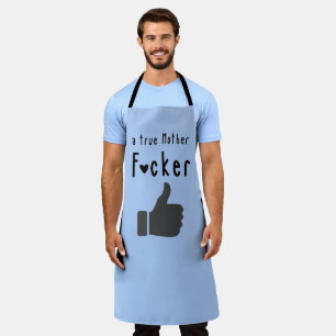 Father A true Mother F*cker Funny thumbs up Apron