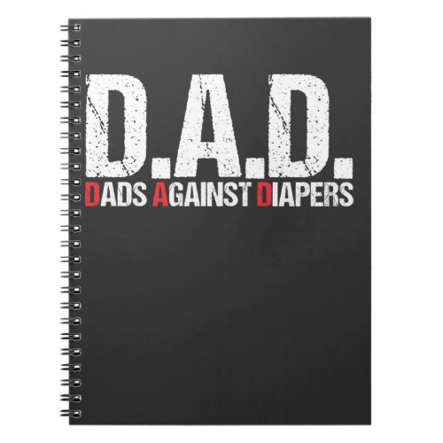 Father Against Diaper Toddler Dad Baby Problems Notebook