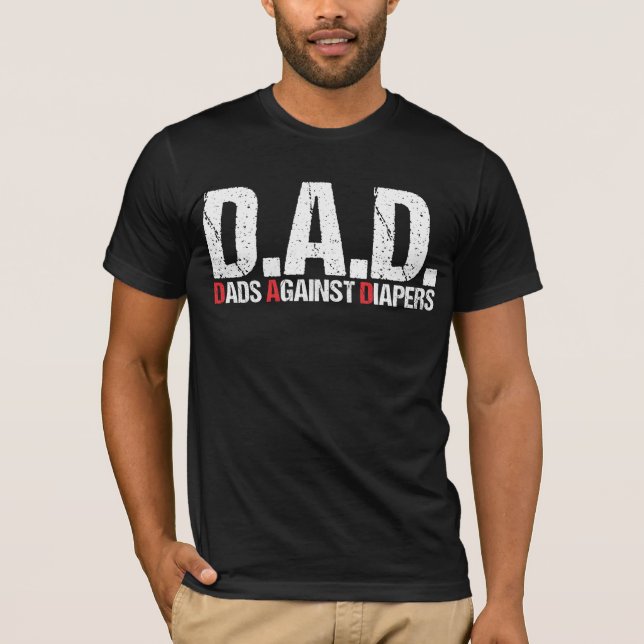 Father Against Diaper Toddler Dad Baby Problems T-Shirt (Front)