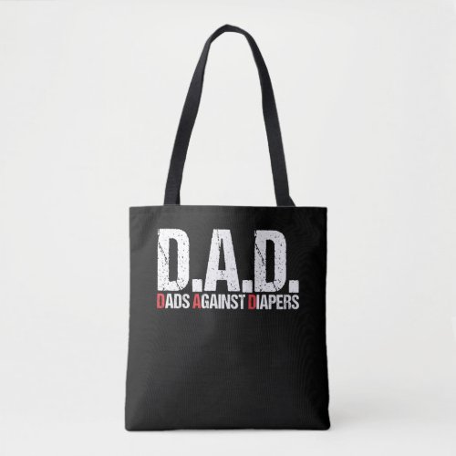 Father Against Diaper Toddler Dad Baby Problems Tote Bag