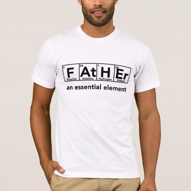 Father an essential element t-shirt Father's day (Front)