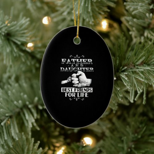 Father And Daughter Best Friends For Life Ceramic Ornament