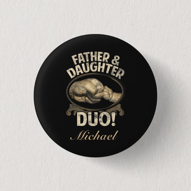Father and Daughter Duo First Fathers Day Custom Button (Front)