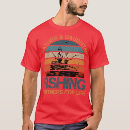 father and daughter fishing partners for life T_Shirt
