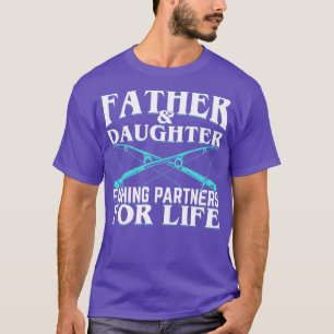 Father And Daughter Fishing Partners For Life T-Shirt