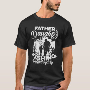Father And Daughter Fishing Partners For Life T-Shirt
