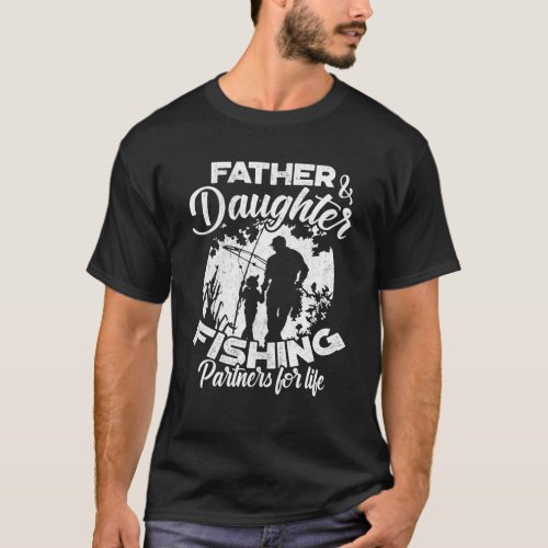 Father And Daughter Fishing Partners For Life T_Shirt