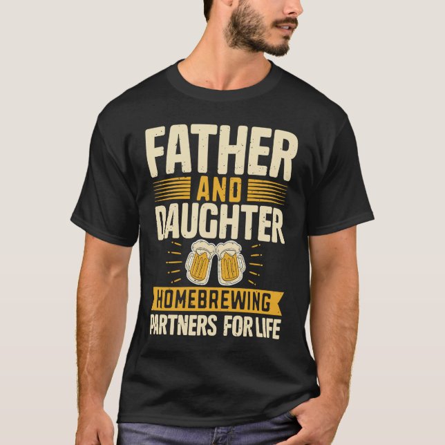 Father And Daughter Homebrewing Partners For Life T-Shirt (Front)
