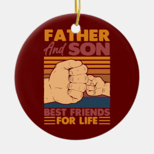 Father And Son Best Friend For Life Besties  Ceramic Ornament