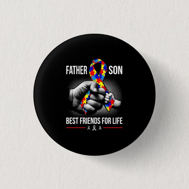 Father And Son Best Friends For Life - Autism Button (Front)