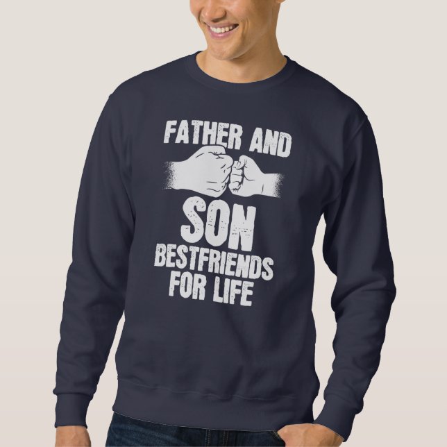 Father And Son Bestfriends For Life Father's Day Sweatshirt (Front)