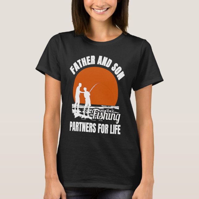 Father and son fishing partners for life dad T-Shirt (Front)