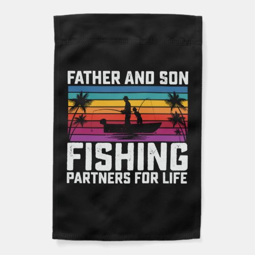 Father And Son Fishing Partners For Life    Garden Flag