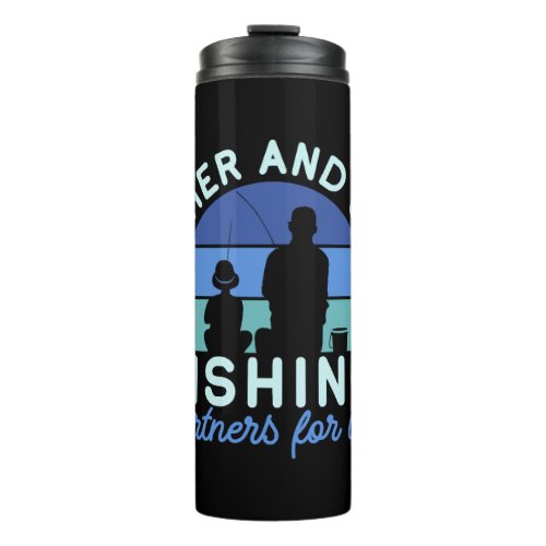 Father And Son Fishing Partners For Life  Thermal Tumbler