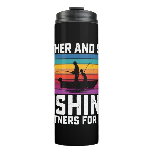 Father And Son Fishing Partners For Life    Thermal Tumbler