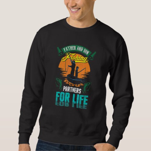 Father And Son Fishing Partners For Life V2 Sweatshirt
