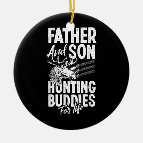 Father And Son Hunting Buddies For Life Matching Ceramic Ornament