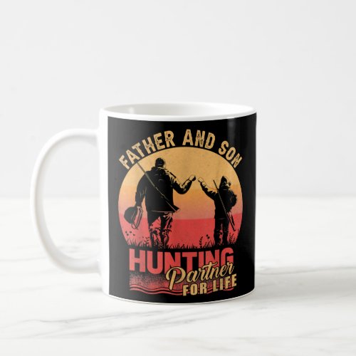 Father And Son Hunting Partners Buddies For Life F Coffee Mug