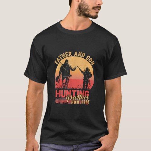 Father And Son Hunting Partners Buddies For Life F T_Shirt