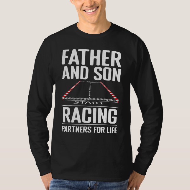 Father and Son Racing Partners for Life Drag Racin T-Shirt (Front)