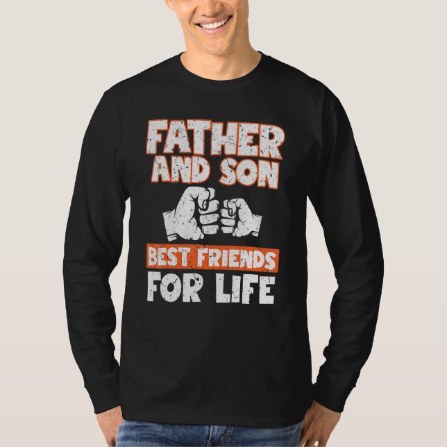 Father Ans Son Best Friends For Life Hilarious Des T-Shirt (Front)