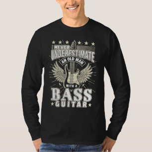 Father Bass Player Dad Old Man Bass Guitar Electri T-Shirt