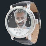 Father best dad ever photo watch<br><div class="desc">Template for your own photo of the best dad,  father in the world.  A white frame with black text. White numbers from 9 to 3. A birthday or Christmas gift for your father.  With the text: Best Dad Ever.</div>