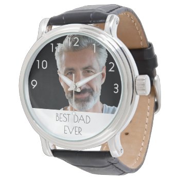 Father Best Dad Ever Photo Watch by Thunes at Zazzle