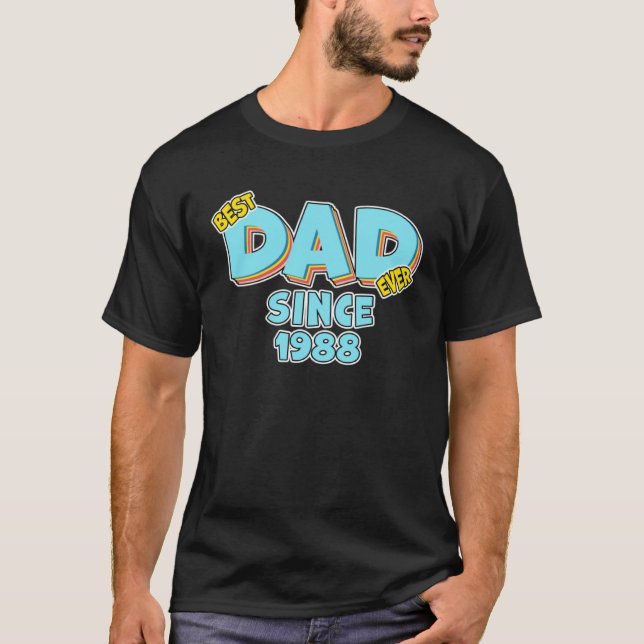 Father Best Dad Ever Since 1988 Great Dad T-Shirt (Front)