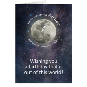 Father Birthday To The Moon And Back  Cards