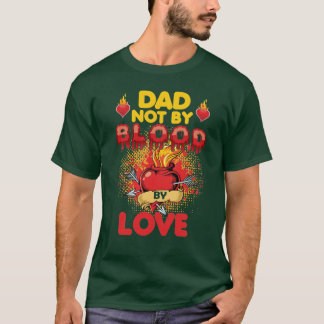 Father by Love T-Shirt
