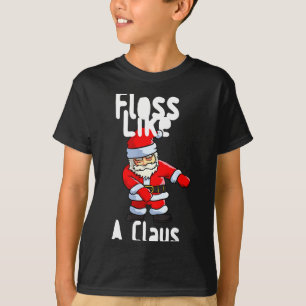 Father Christmas Floss Like A Claus Funny Santa Ug T-Shirt