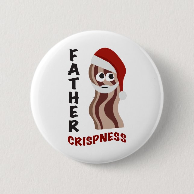 Father Crispness! Bacon Button (Front)